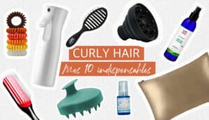 routine cheveux bouclés 10 produits indispensables